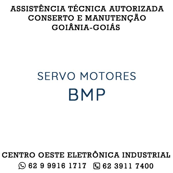 ASSISTÊNCIA TÉCNICA AUTORIZADA CONSERTO E MANUTENÇÃO SERVO MOTOR BMP GOIÂNIA GOIÁS