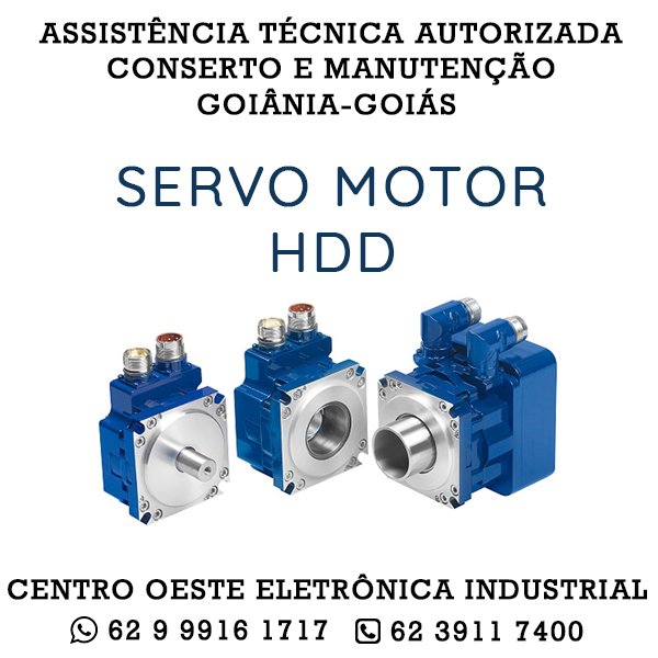 ASSISTÊNCIA TÉCNICA AUTORIZADA CONSERTO E MANUTENÇÃO SERVO MOTOR HDD GOIÂNIA GOIÁS