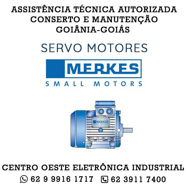 ASSISTÊNCIA TÉCNICA AUTORIZADA CONSERTO E MANUTENÇÃO SERVO MOTOR MERKES GOIÂNIA GOIÁS