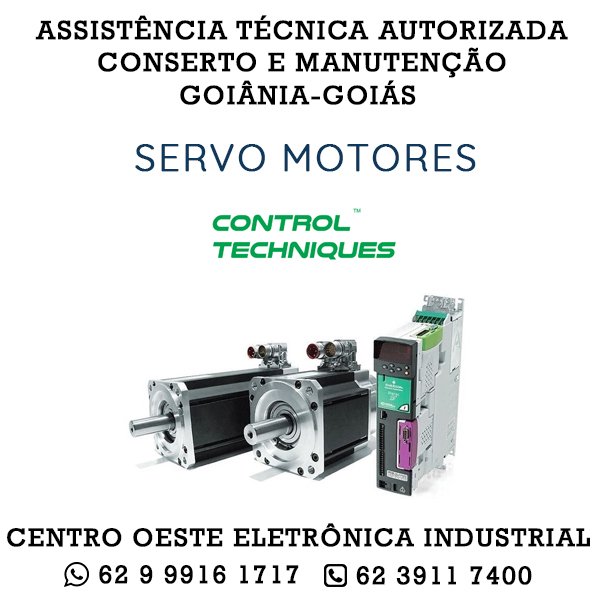 ASSISTÊNCIA TÉCNICA AUTORIZADA CONSERTO E MANUTENÇÃO SERVO MOTOR CONTROL TECHNIQUES GOIÂNIA GOIÁS 
